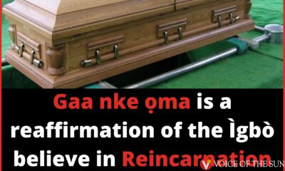 Gaa nke ọma is a reaffirmation of the Ìgbò believe in Reincarnation and Obi Ndị Ịchie